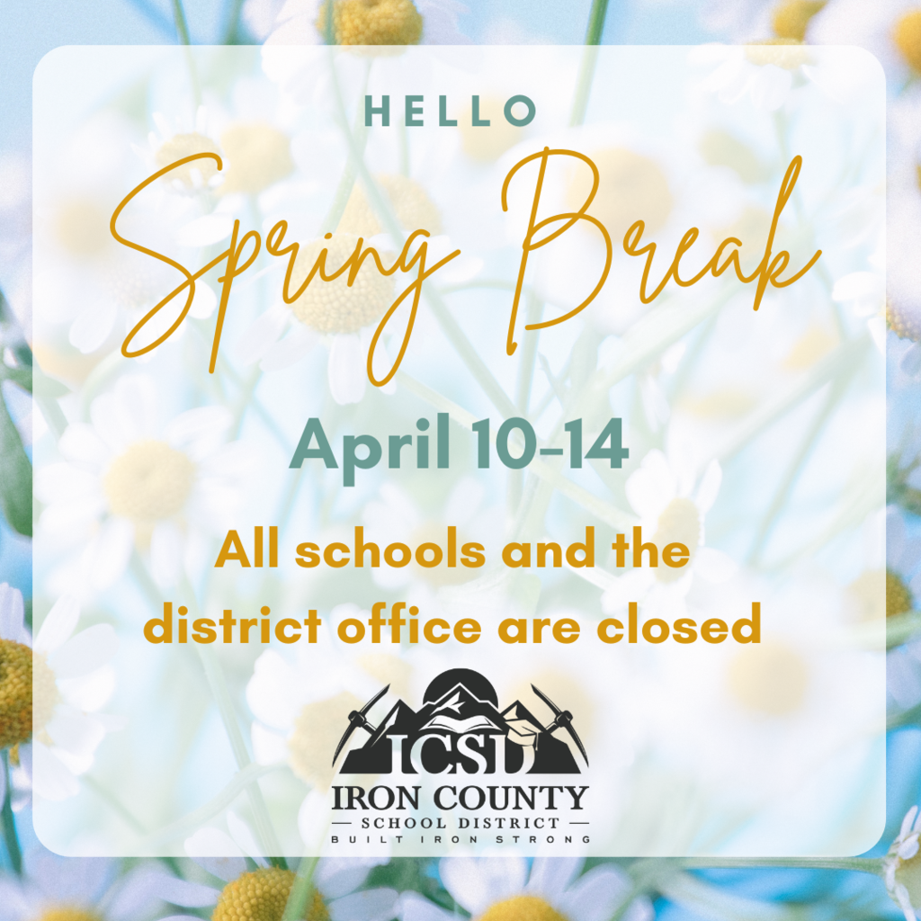 A notice that states "Spring Break April 10-14.  All schools and the district office are closed. "